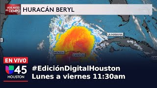 🔴En vivo I EdiciónDigitalHouston I Monitoreando el golfo y el huracán Beryl [upl. by Redmund]