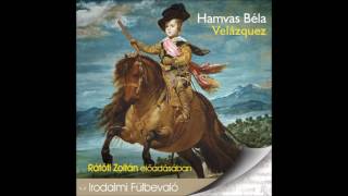 Hamvas BélaVelázquez hangoskönyv [upl. by Koball]