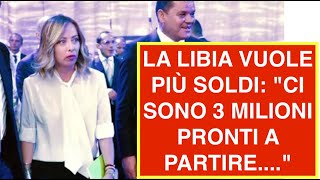 LA LIBIA VUOLE PIÙ SOLDI quotCI SONO 3 MILIONI PRONTI A PARTIREquot [upl. by Wamsley]