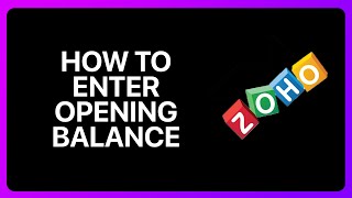 How To Enter Opening Balance In Zoho Books Tutorial [upl. by Mharba]