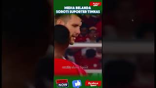 MEDIA BELANDA SOROTI SUPORTER TIMNAS INDONESIA [upl. by Stier]