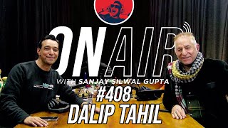 On Air With Sanjay 408  Dalip Tahil [upl. by Hopkins207]