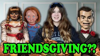 Thanksgiving With Slappy Annabelle And Chucky Frenemies Vs Friendsgiving [upl. by Corbett49]