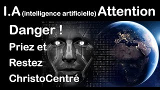 IA intelligence artificielle Attention danger  Priez et restez ChristoCentré [upl. by Swart413]