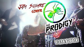 The Prodigy  Breathe Cover by Jam Square [upl. by Dafna601]