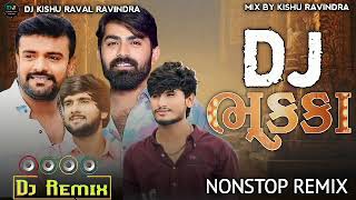 Dj Remix  Gujrati Trending Song  Dj Bhukka  Dj Kishu Raval Ravindra [upl. by Fennell869]