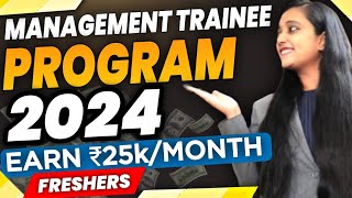 Management Trainee Program 2024 ✅ Stipend ₹25kMonth  Any Graduate  Freshers  Hurry Up [upl. by Lurlene]