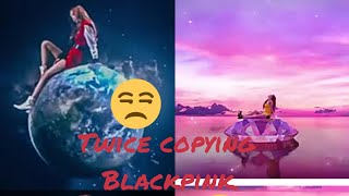 Twice copying Blackpink [upl. by Harrus]