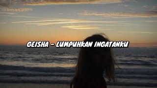 GEISHA  LUMPUHKAN INGATANKU  slowed  reverb [upl. by Ylas718]