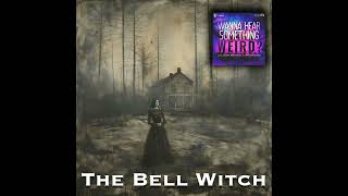 The Bell Witch [upl. by Eidnar]