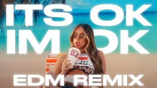 Tate McRae  Its ok Im ok EDM REMIX CLUB BANGER [upl. by Scheld]