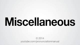 How to Pronounce Miscellaneous [upl. by Cosenza]