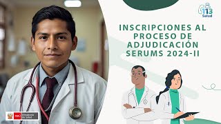 INSCRIPCIONES AL PROCESO DE ADJUDICACIÓN SERUMS 2024II [upl. by Nymrak392]