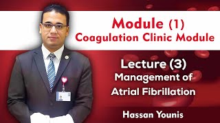 Management of Atrial Fibrillation part 2 Cardiology Clinic Module Lec 3 معاد لأسباب فنية [upl. by Nahallac]