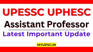 UPESSC UPHESC Assistant Professor Important Updates  Adv 51  LT Grade Exam Calender Updates [upl. by Ailic]