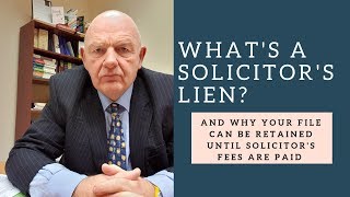 What Is a Solicitors Lien and Why Your File Can Be Retained Until Payment of Fees [upl. by Regen]