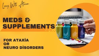 Ataxia Meds and Supplements [upl. by Ecnaret]