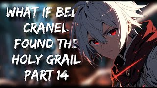 What If Bell Cranel Found the Holy Grail  Part 14 [upl. by Tyrrell]