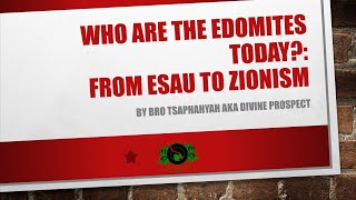 quotWho are the Edomites today From Esau to Zionismquot lecture by Divine Prospect [upl. by Esma]