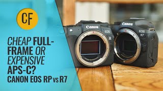 Cheap FullFrame or Expensive APSC Canon EOS RP vs R7 [upl. by Anehc]