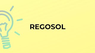 What is the meaning of the word REGOSOL [upl. by Anella]