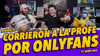 Anecdotario 221  Corrieron a la profesora por OnlyFans fT gerryrod [upl. by Enidaj798]