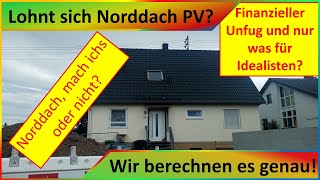 Lohnt sich eine Solaranlage auf dem Norddach Wie ist die Amortisationszeit PV Anlage  Norden [upl. by Yorgo194]