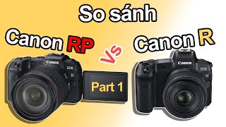 Canon R vs Canon RP có gì khác nhau Part 1 Thiết kế và Hỗ trợ chụp ảnh [upl. by Carree222]