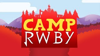 CAMP RWBY [upl. by Goodrow]