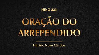 Hino 223  Oração do Arrependido Hinário Novo Cântico [upl. by Coplin]