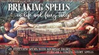 Breaking Spells in Life and Fairy Tales Program 1 Coming under spells [upl. by Batruk]