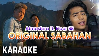 Atmosfera ft Ayie Floor 88  Original Sabahan Karaoke Official [upl. by Bullivant]