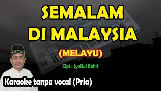 Semalam di malaysia karaoke melayu nada pria [upl. by Jollenta]