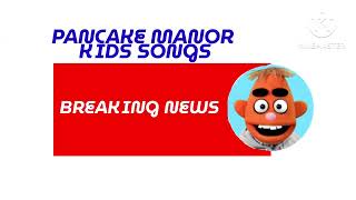 Pancake Manor Kids Songs Breaking News Logo [upl. by Hasen]