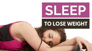 5 Reasons Why Sleep Helps You Lose Weight [upl. by Mikael]