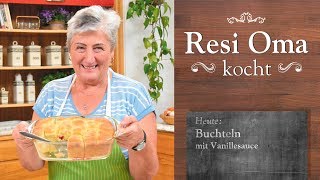 Resi Oma kocht  Buchteln mit Vanillesauce [upl. by Hesta]