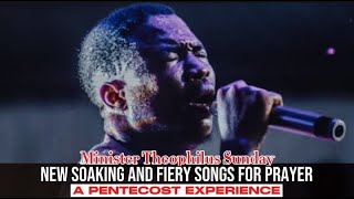 Minister Theophilus Sunday  New Soaking And Fiery Songs  Tongues of fire  1SPIRIT  TCTV [upl. by Yenot]