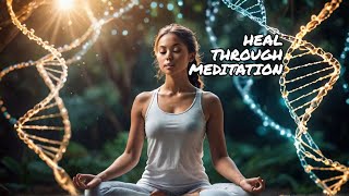 Meditating to Heal Diseases and Transform DNA [upl. by Deyas]