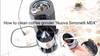 How to clean coffee grinder NUOVA SIMONELLI MDX วิธีทำความสะอาดเครื่องบดเมล็ดกาแฟ [upl. by Virgin529]