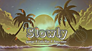 Slowly Iyanya ft Lola Rae ft Xena vonn [upl. by Jacobba]