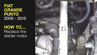 How to replace the starter motor on the Fiat Grande Punto 2006 to 2015 [upl. by Care]