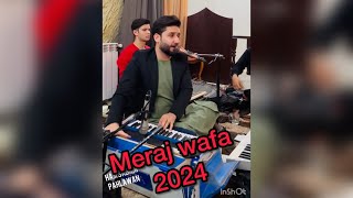 Meraj wafa new song 2024 معراج وفا پرده اول بسیار بالا و گله باغ بشنو کیف کو ۲۰۲۴ [upl. by Yole]