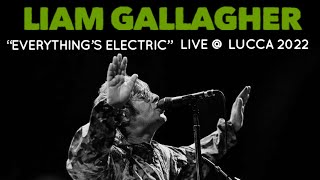 Liam Gallagher “Everything’s Electric” live  Lucca Summer Fest ITALY 06072022 [upl. by Tnias780]