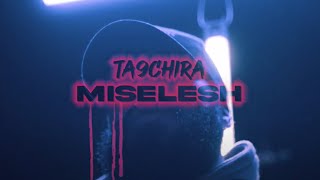 Ta9chira  Miselesh Official Music video [upl. by Bolton]