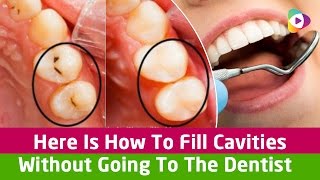 Here Is How To Fill Cavities Without Going To The Dentist  Health Tips [upl. by Burack127]