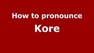 How to pronounce Kore GreekGreece  PronounceNamescom [upl. by Ecitnerp496]