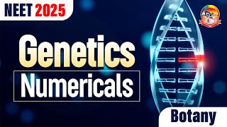 Genetics Numericals  NEET Botany  Cover Important Concepts  NEET 2025  srichaitanyagosala [upl. by Idnyc]