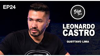 BlahTera EP24 Completo  LEONARDO CASTRO  Gusttavo Lima [upl. by Devondra744]