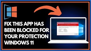 How To Fix This App Has Been Blocked For Your Protection Windows 11  Easy Guide [upl. by Nyar689]