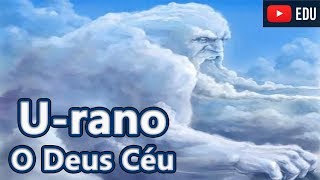 Urano O Deus Céu da Mitologia Grega  Dicionário Mitológico 20  Foca na História mitologia grega [upl. by Ylrehc326]